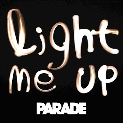 Parade - Light Me Up Lyrics