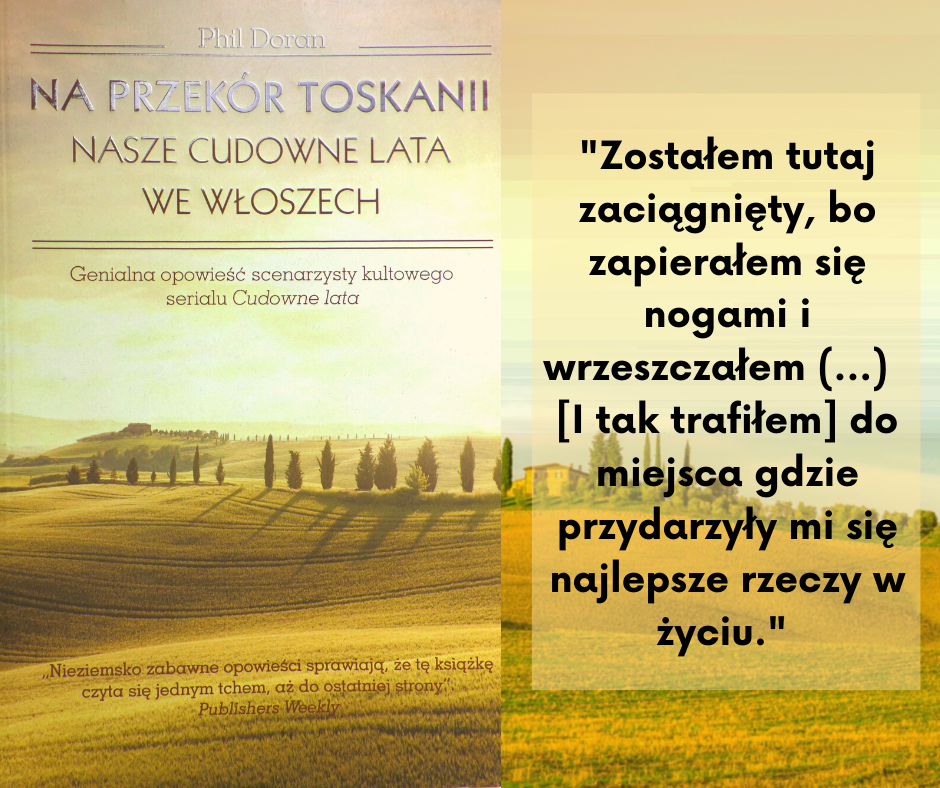 „Na przekór Toskanii. Nasze cudowne lata we Włoszech”, Phil Doran