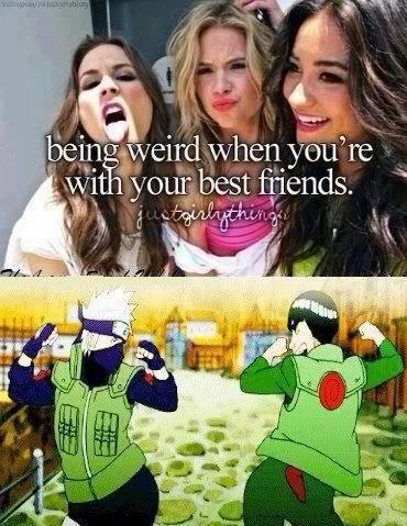 Being weird with your best friends