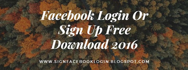 Facebook Login Or Sign Up Free Download 2016