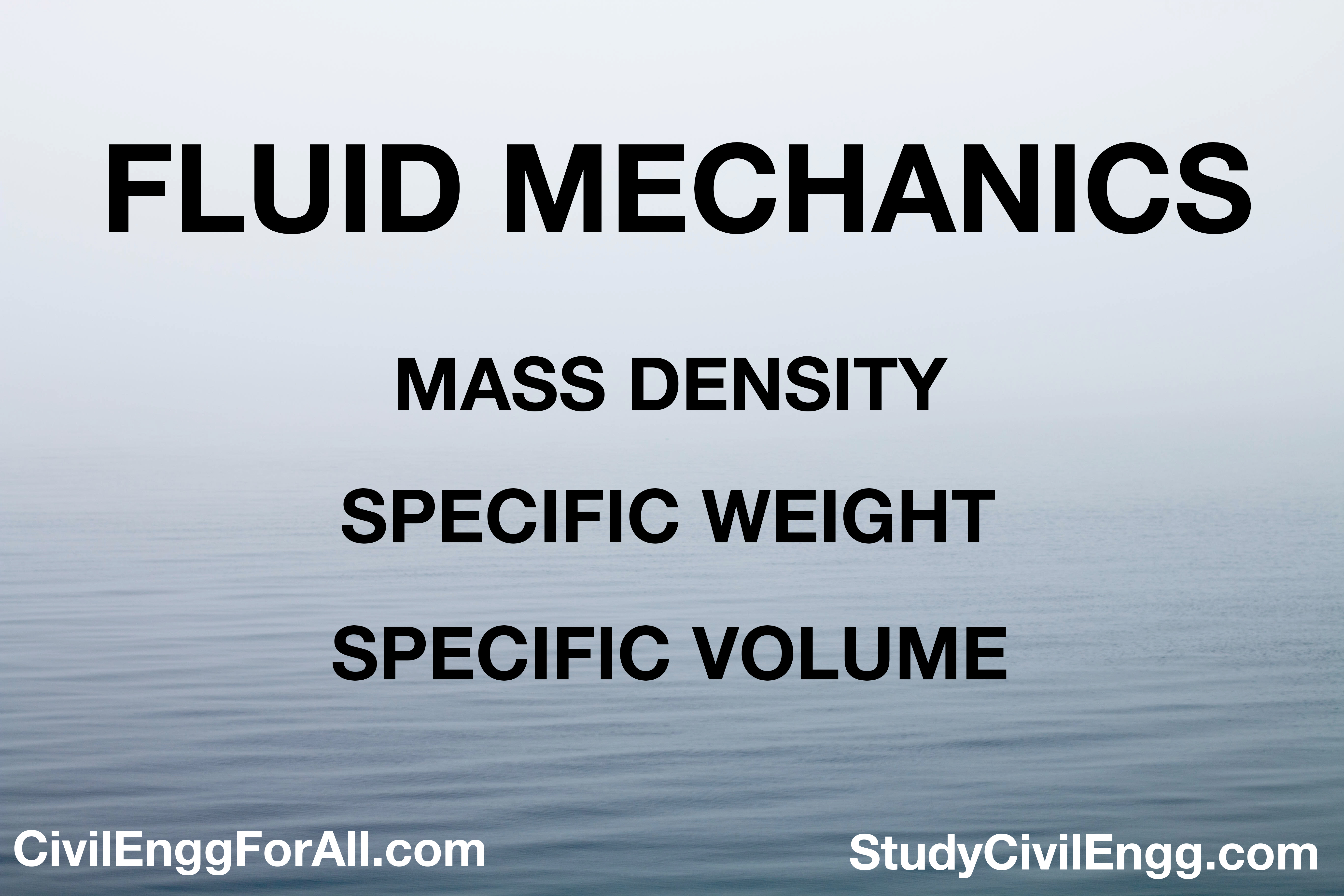 Mass Density, Specific Weight, Specific Volume - Fluid Mechanics (StudyCivilEngg.com)