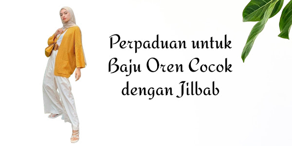 10 Perpaduan untuk Baju Oren Cocok dengan Jilbab Warna Apa