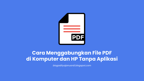 Cara Menggabungkan Beberapa File PDF di Komputer dan HP Tanpa Aplikasi Terbaru 2021