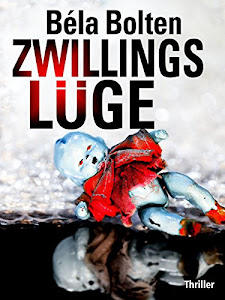 Zwillingslüge - Thriller (Berg und Thal ermitteln) (German Edition)