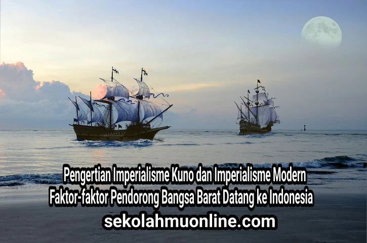 Sebutkan dan jelaskan faktor-faktor pendorong bangsa Barat datang ke Indonesia!