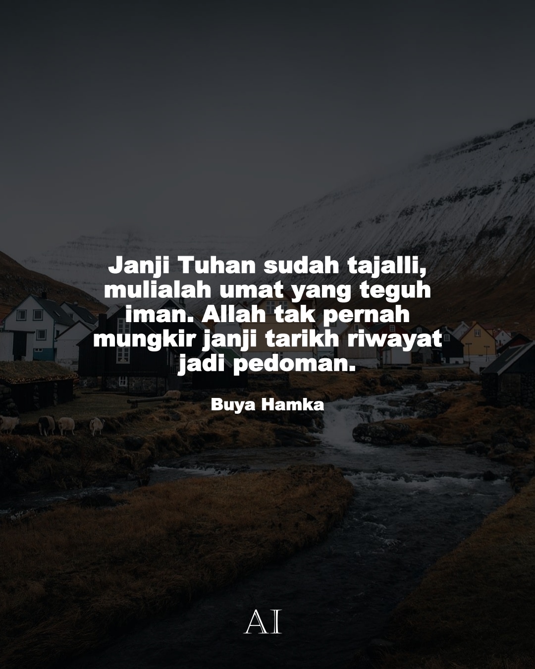 Wallpaper Kata Bijak Buya Hamka  (Janji Tuhan sudah tajalli, mulialah umat yang teguh iman. Allah tak pernah mungkir janji tarikh riwayat jadi pedoman.)