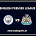 English Premier League: Manchester City Vs Newcastle live channel and info