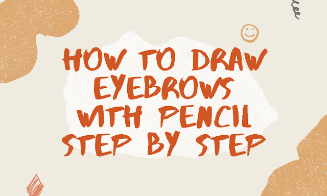 How To Do Eyebrows For Beginners Step-By-Step (How To Fill Eyebrows With Pencil)