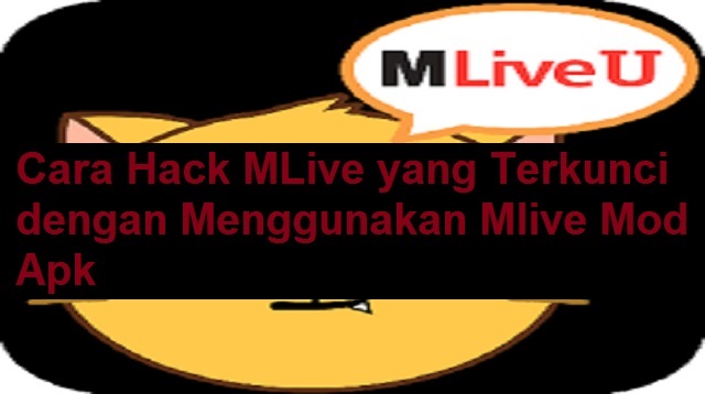 Cara Hack MLive yang Terkunci