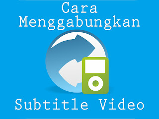 Cara Menggabungkan Subtitle Video dengan Any Video Converter
