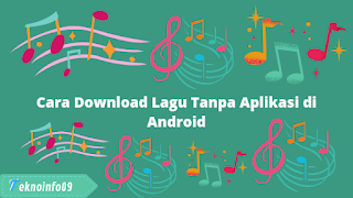 Cara Download Lagu Tanpa Aplikasi di Android
