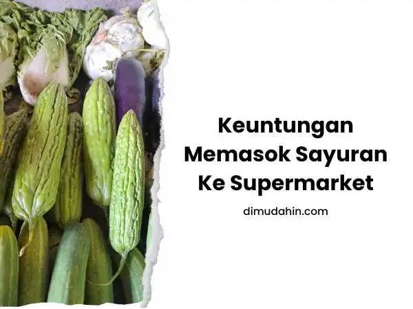 Keuntungan Memasok Sayuran Ke Supermarket