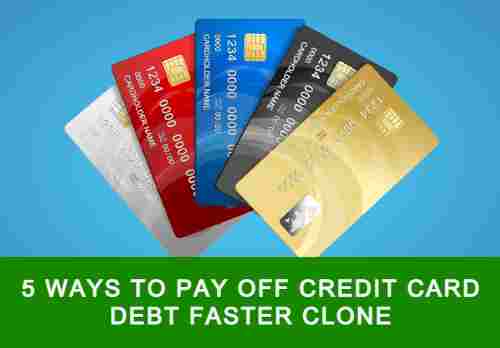 5 Ways to pay off credit card debt faster clone