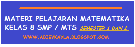 Materi Pelajaran Matematika Kelas 8 SMP/MT's Semester 1 dan 2 (Kisi-kisi Mengajar)