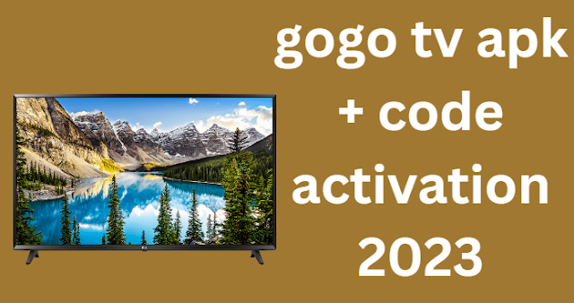 gogo tv apk + code activation 2024