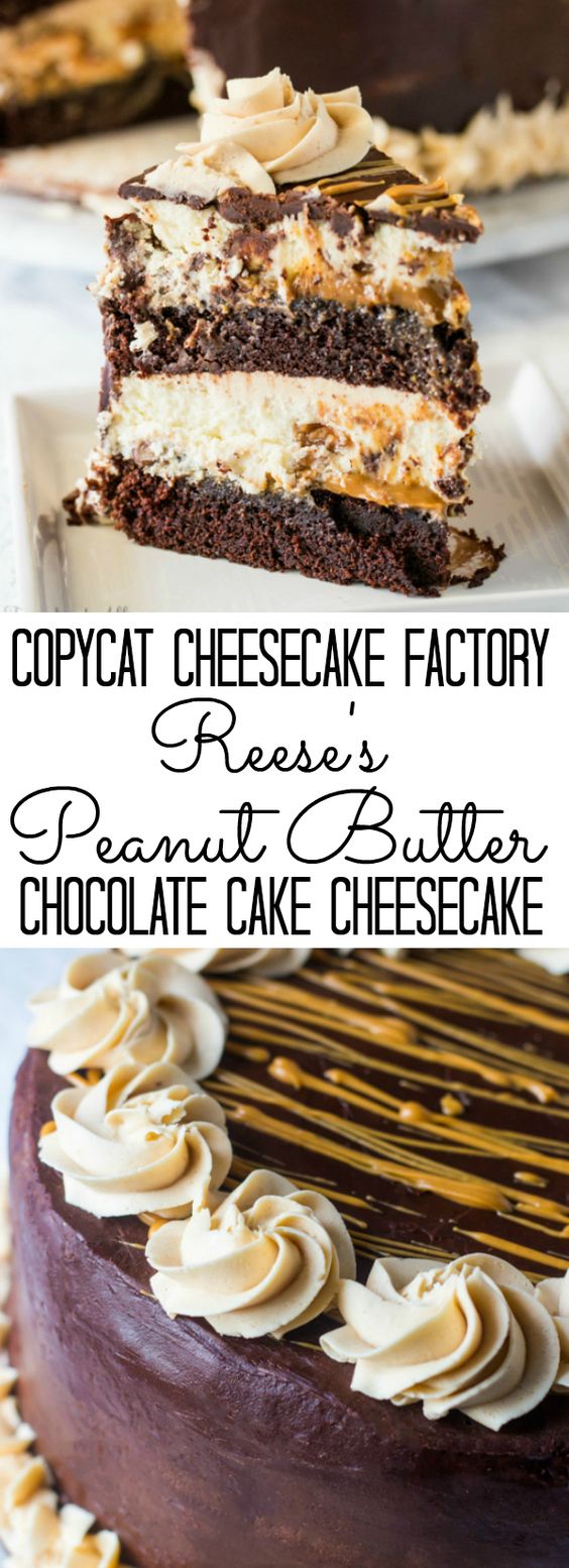 COPYCAT CHEESECAKE FACTORY REESE'S PEANUT BUTTER CHOCOLATE CAKE CHEESECAKE