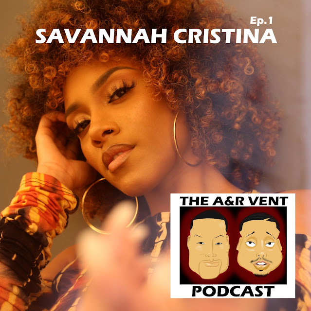 A&R Vent Podcast Episode 1 with Warner Music Artist Savannah Cristine