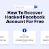 How To Recover Hacked Facebook Account For Free