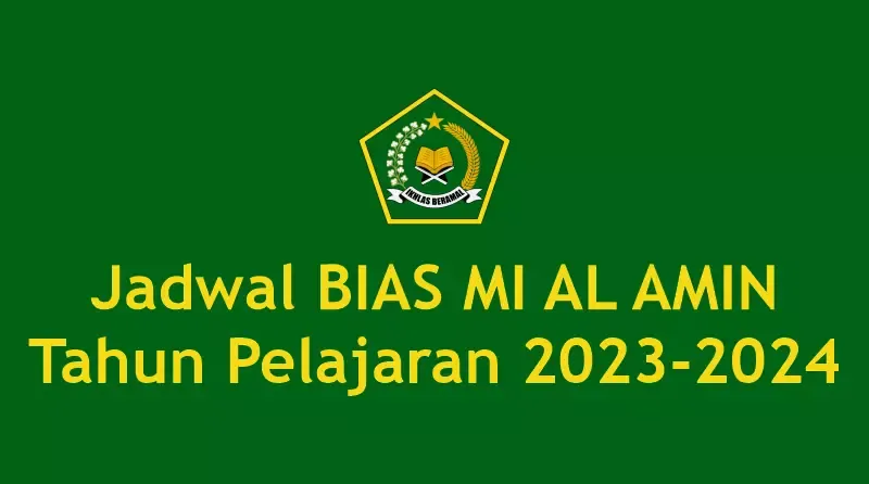 Jadwal BIAS MI AL AMIN Tahun Pelajaran 2023-2024