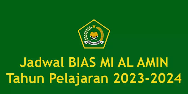 Jadwal BIAS MI AL AMIN Tahun Pelajaran 2023-2024