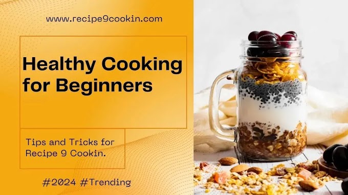 Tips for Healthy Cooking for Beginners
