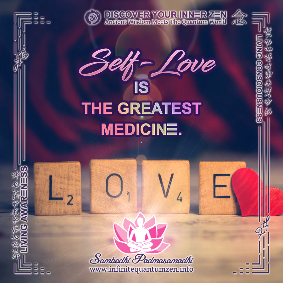 Self-Love Is The Greatest Medicine, Inspiration Vibration - Infinite Quantum Zen, Success Life Quotes