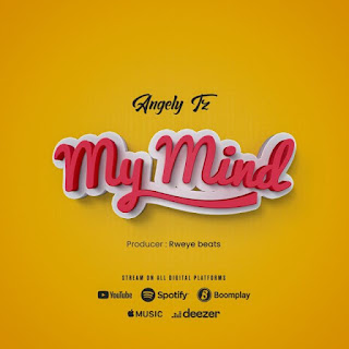 AUDIO | Angely – My Mind (Mp3 Download)