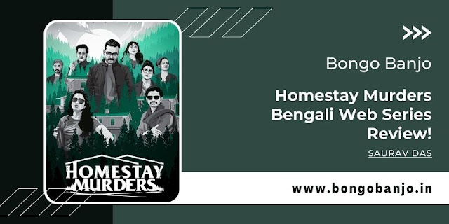 Homestay Murders Bengali Web Series Review