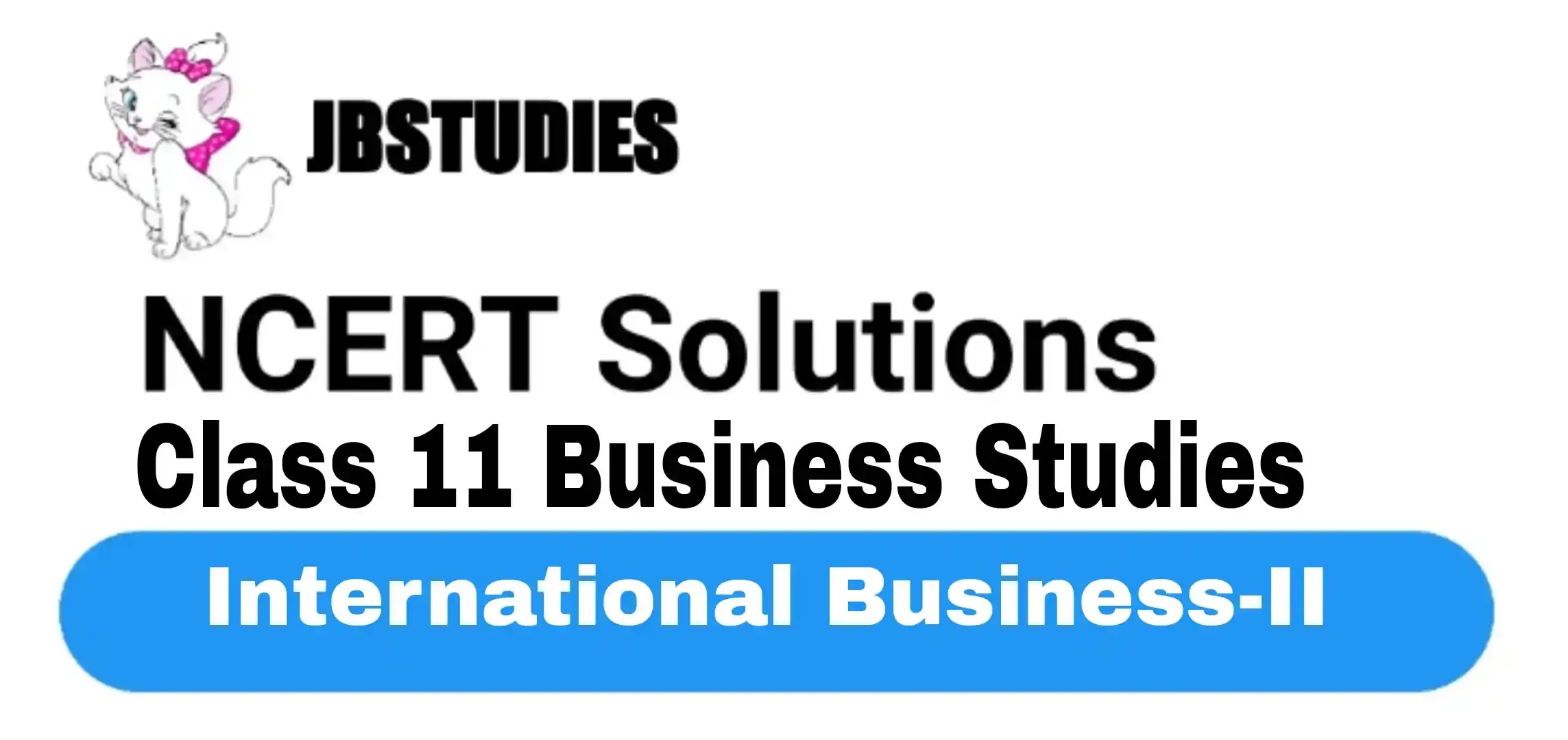 Solutions Class 11 Business Studies Chapter -12 (International Business-II)