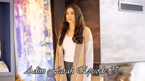 episode 27 adim farah