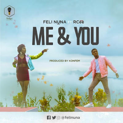 Feli Nuna feat. RCee – Me and You (Prod. by Konfem)