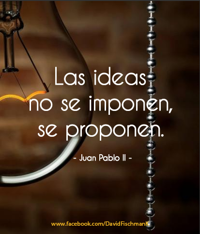 REFLEXION LAS IDEAS NO SE IMPONEN