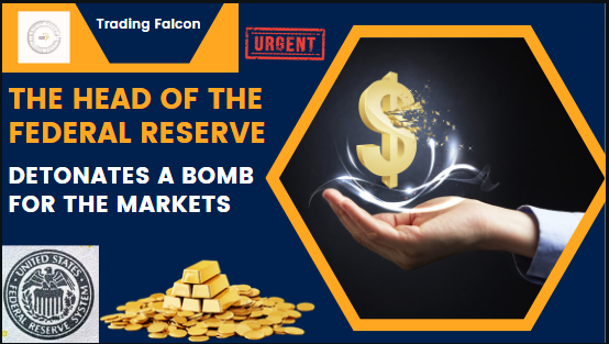 Urgent: The head of the Federal Reserve detonates a bomb for the markets
