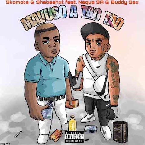 Shebeshxt & Skomota – Mavuso A Tao Tao feat. Naqua SA, Buddy Sax & Papisto de Guitarist