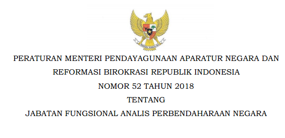  Tentang Jabatan Fungsional Analis Perbendaharaan Negara PERMENPAN RB / PERATURAN MENPAN NOMOR 52 TAHUN 2018 TENTANG JABATAN FUNGSIONAL ANALIS PERBENDAHARAAN NEGARA