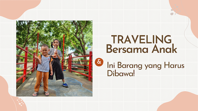 Traveling Bersama Anak