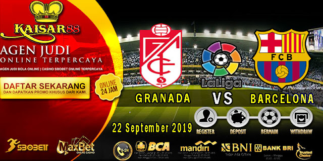 Prediksi Bola Terpercaya Liga Spanyol Granada vs Barcelona 22 September 2019