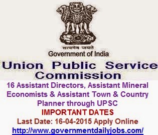 UPSC ADVT NO.06/2015 APPLY ONLINE 16 VACANCIES