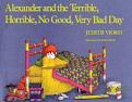 Alexander and theTerrible, Horrible, No Good, Very Bad Day by Judith Viorst