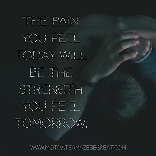  Featured image of the article "37 Inspirational Quotes About Life": 13. "The pain you feel today will be the strength you feel tomorrow." - Unknown 