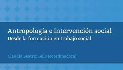 Antropología e Intervención Social desde la Formación en Trabajo Social -Claudia Beatriz Tello [PDF]