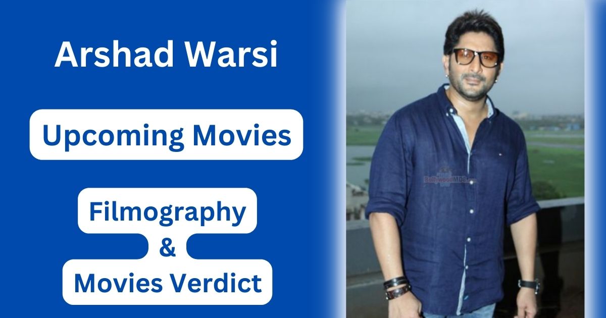 Arshad Warsi Upcoming Movies, Filmography, Hit or Flop List
