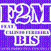 F2m feat. Calisto Ferreira - Bis (Download)