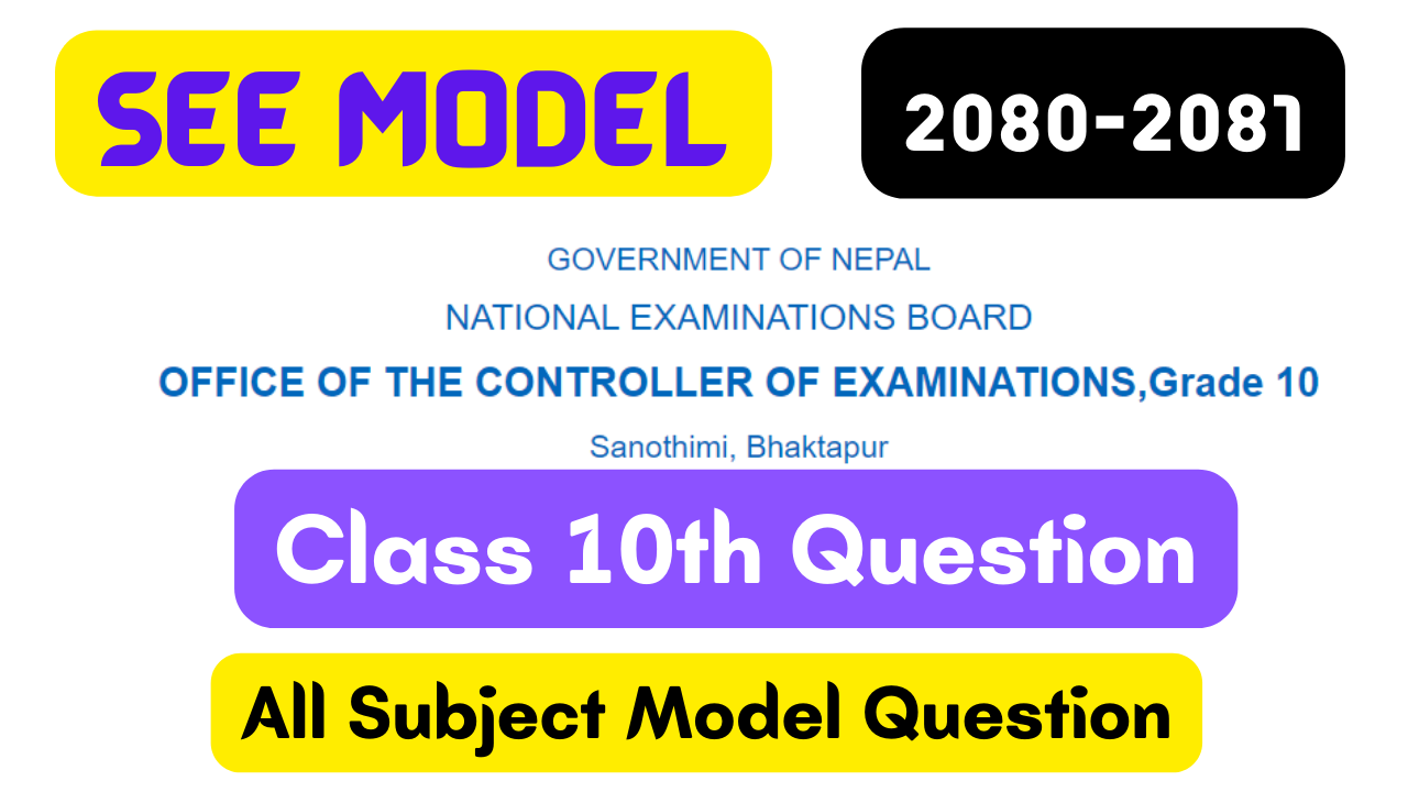 SEE Model 2080-2081 : Class 10 Latest Model Questions