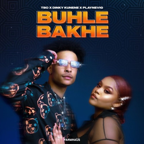 TBO, Dinky Kunene & PlayNevig - Buhle Bakhe download