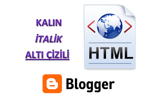 Blogger Seo - Kalın - İtalik - Altı Çizgili - Vurgusu