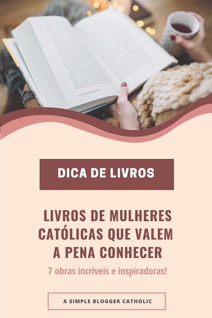 livros incríveis e inspiradores de mulheres católicas