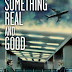 Something Real and Good 2013 English movies