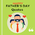 Happy Father's Day Quotes for your Dad