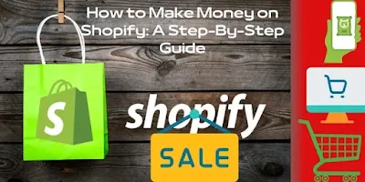 How to Make Money on Shopify: A Step-By-Step Guide